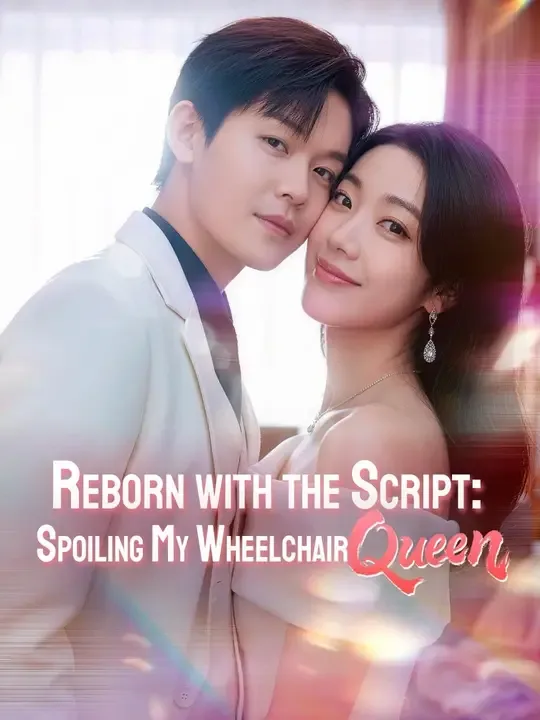 Reborn with the Script: Spoiling My Wheelchair Queen (Dubbed)
