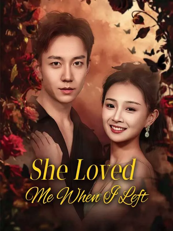 She Loved Me When I Left (Dubbed)