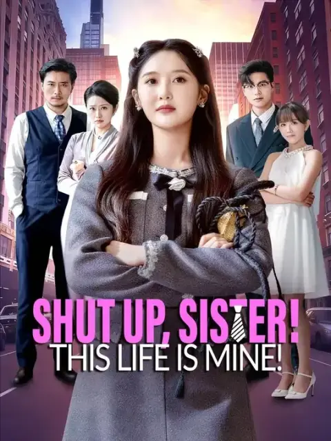 Shut Up, Sister! This Life is Mine! (Dubbed)