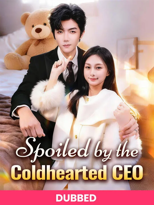 Spoiled by the Coldhearted CEO (Dubbed)