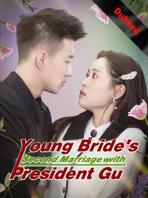 Young Bride's Second Marriage with President Gu (Dubbed)