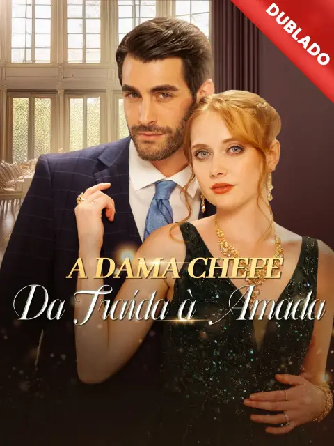 Dublado] Dama Chefe: Da Traída à Amada