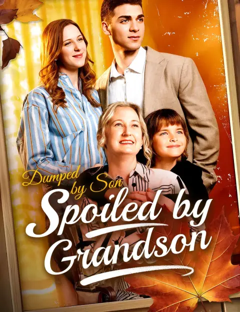 Dumped by Last, Spoiled by Grandson