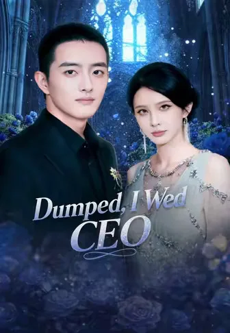Dumped, I Wed CEO