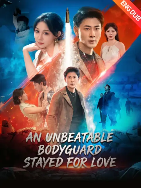 ENG DUB] An Unbeatable Bodyguard Stayed for Love