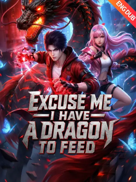 Excuse Me I Have a Dragon to Feed (Dubbed)