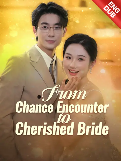 ENG DUB]From Chance Encounter to Cherished Bride