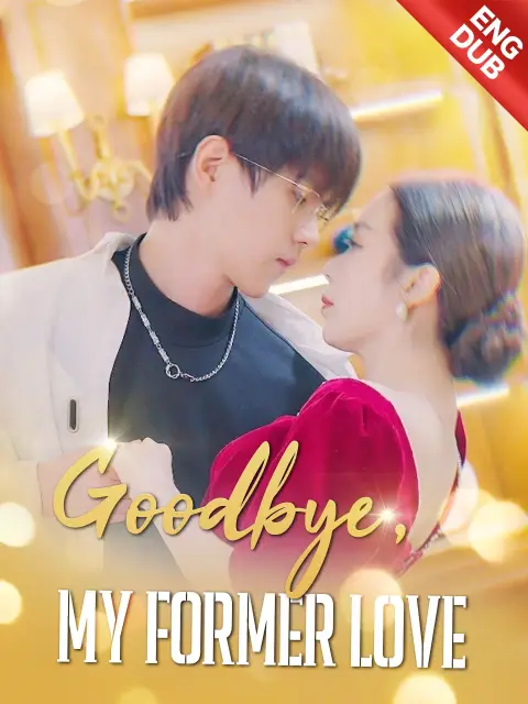 ENG DUB] Goodbye, My Former Love