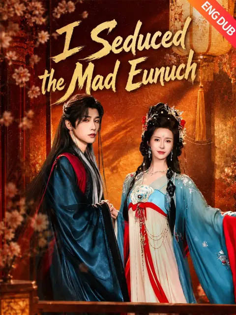 ENG DUB] I Seduced the Mad Eunuch