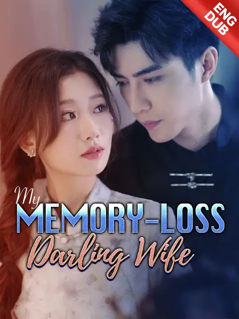 ENG DUB] My Memory-Loss Darling Wife