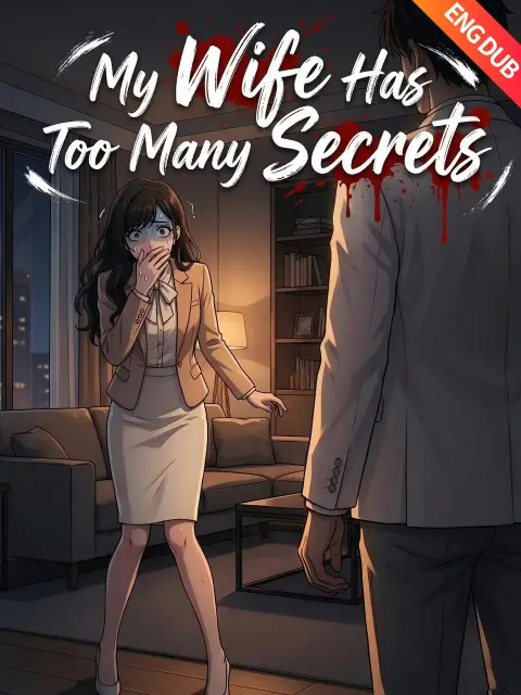 ENG DUB] My Wife Has Too Many Secrets