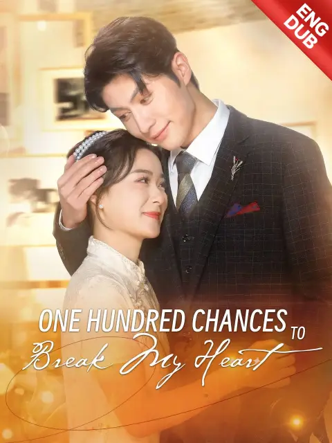 ENG DUB] One Hundred Chances to Break My Heart