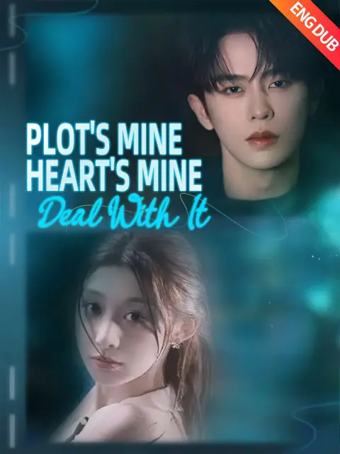 ENG DUB] Plot's Mine, Heart's Mine, Deal With It