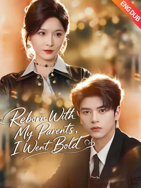 ENG DUB] Reborn With My Parents, I Went Bold