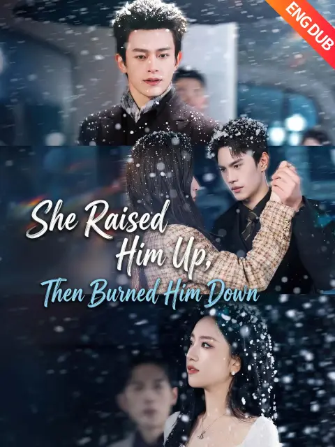 She Raised Him Up, Then Burned Him Down (Dubbed)