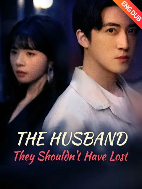 ENG DUB] The Husband They Shouldn't Have Lost
