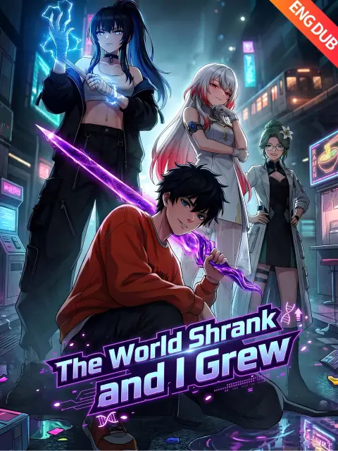 ENG DUB] The World Shrank and I Grew