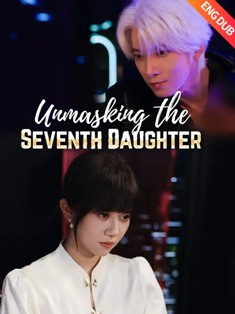 ENG DUB] Unmasking the Seventh Daughter