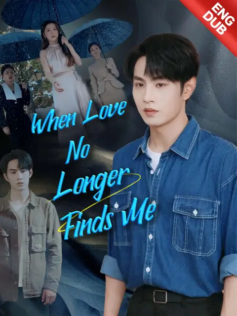 ENG DUB] When Love No Longer Finds Me