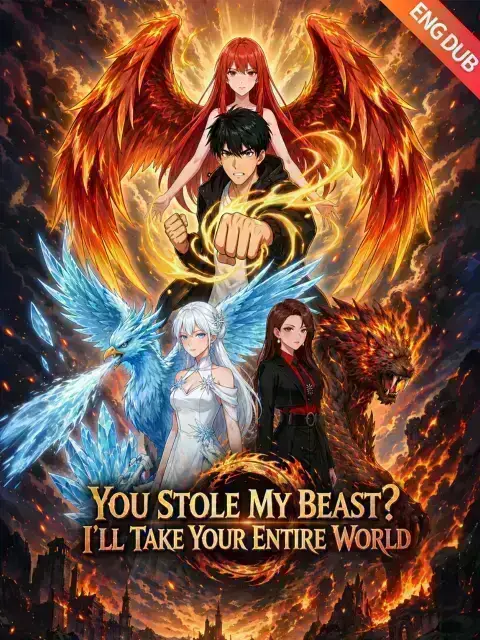 You Stole My Beast? I'll Take Your Entire World (Dubbed)