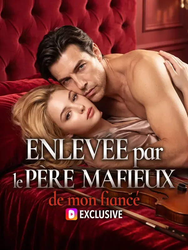 Enlevée par le père mafieux de mon fiancé