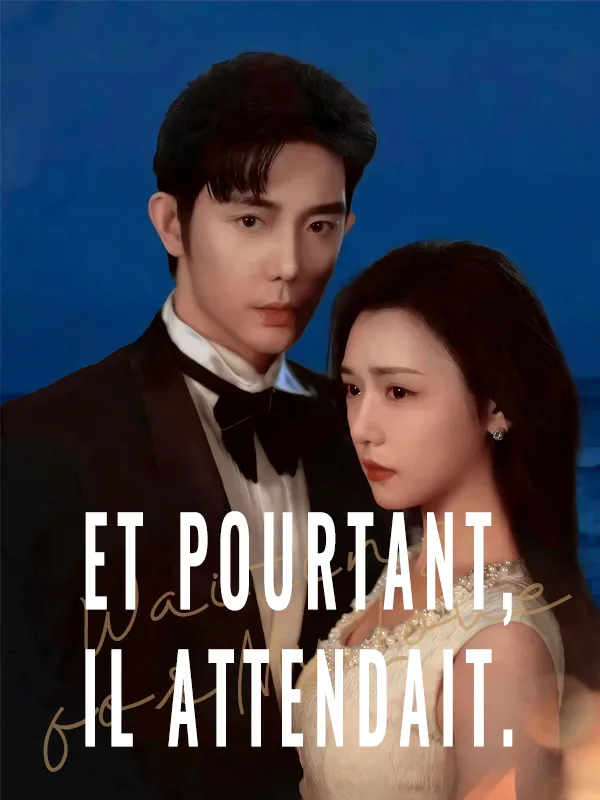 Et pourtant, il attendait.
