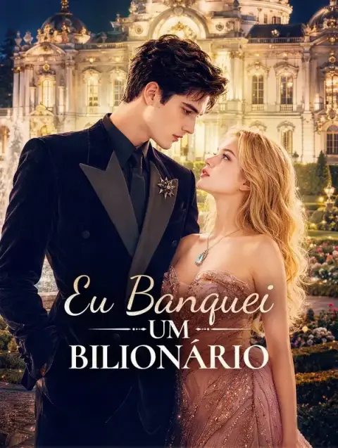 Eu Banquei um Bilionário