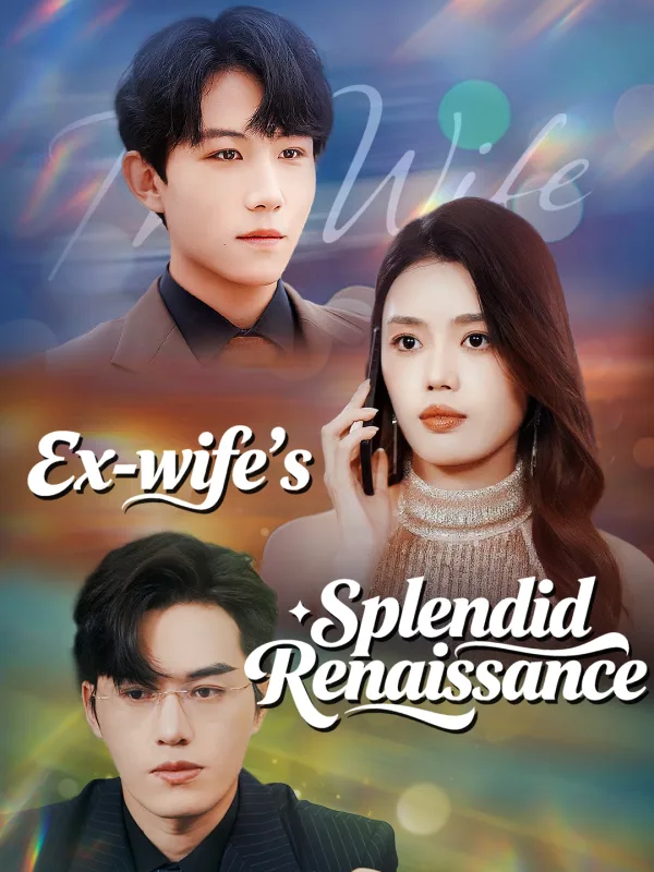 Ex-wife‘s Splendid Renaissance