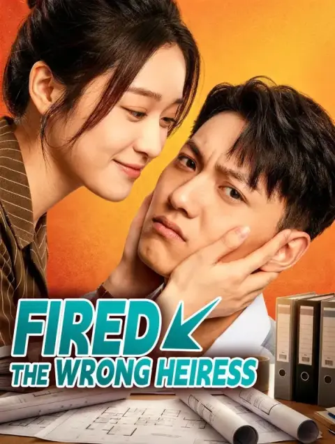Fired the Wrong Heiress(Dubbed