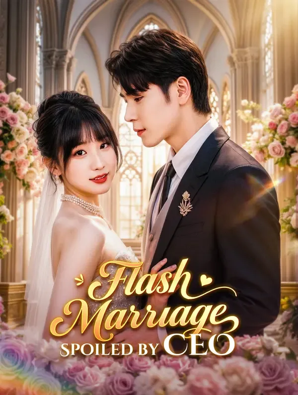 Flash Marriage, Spoiled by CEO(Dubbed