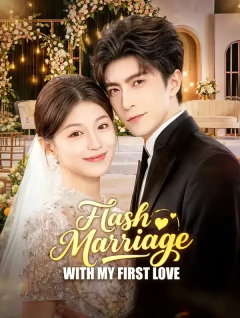 Flash Marriage With My First Love(Dubbed