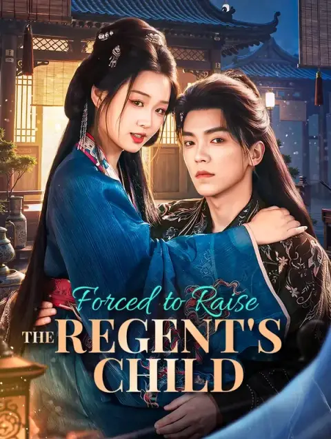 Forced to Raise the Regent's Child(Dubbed