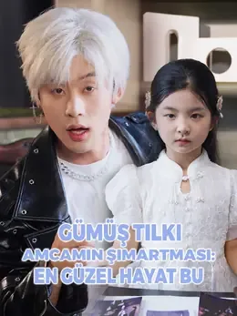 Gümüş Tilki Amcamın Şımartması: En Güzel Hayat Bu