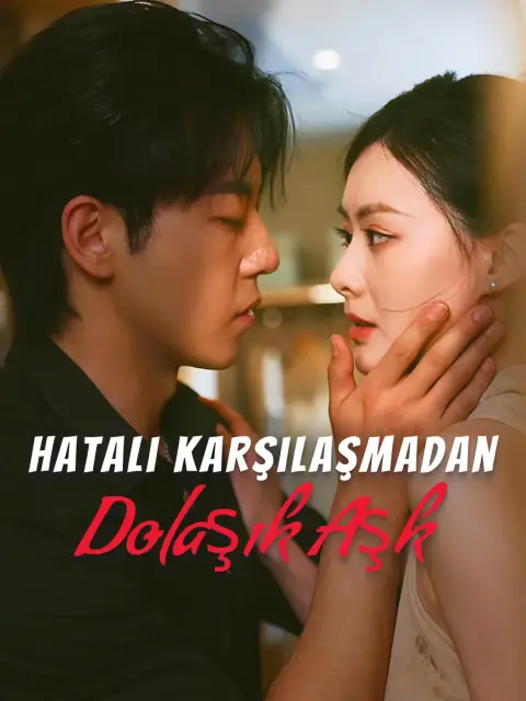 Hatalı Karşılaşmadan Dolaşık Cinta | Drama Dizilerim
