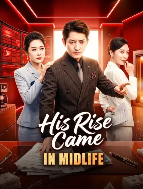 His Rise Came in Midlife(Dubbed