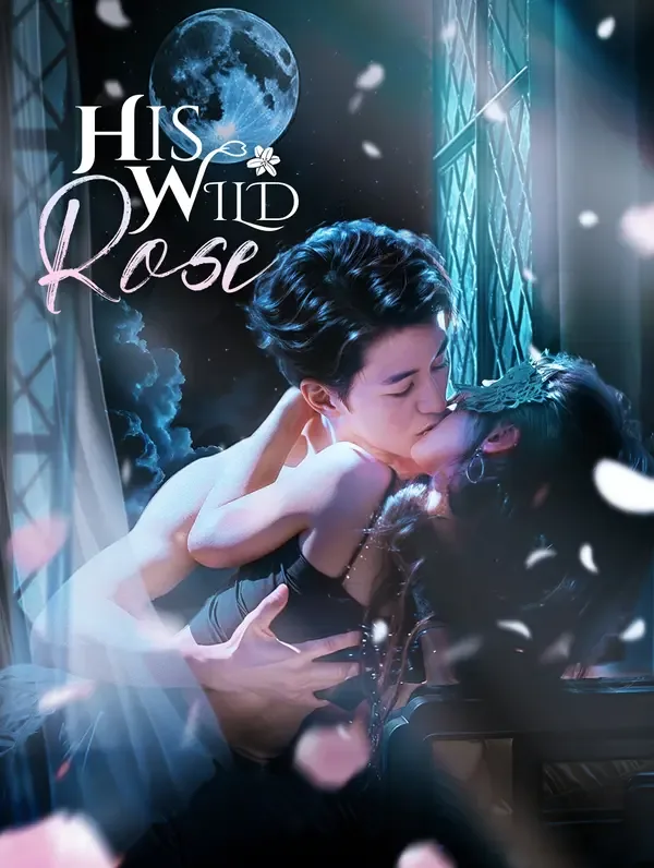 His Wild Rose(Dubbed