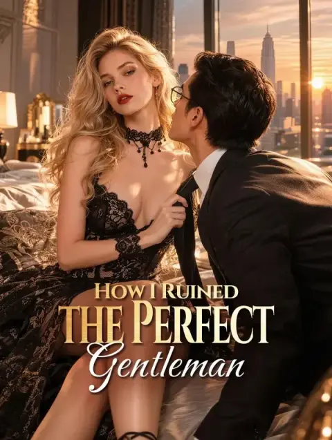 How I Ruined the Perfect Gentleman