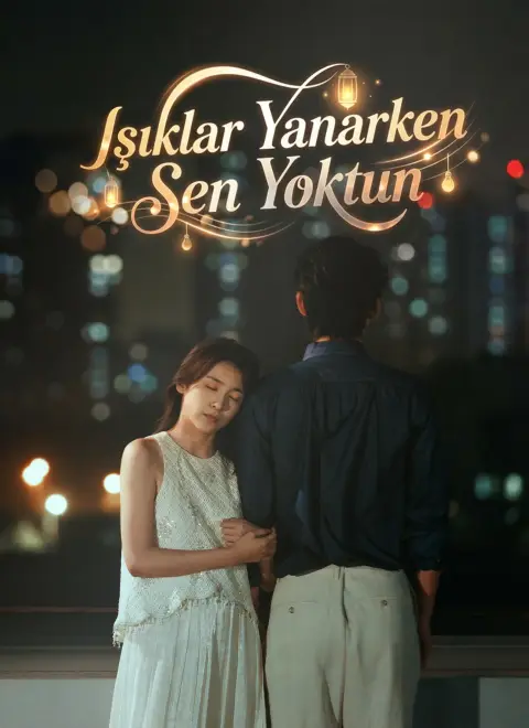 I??klar Yanarken Sen Yoktun (Dublajlı)