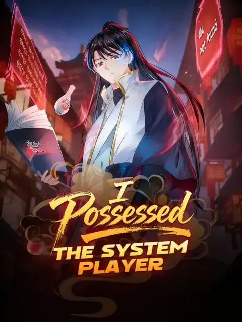 I Possessed the System Player