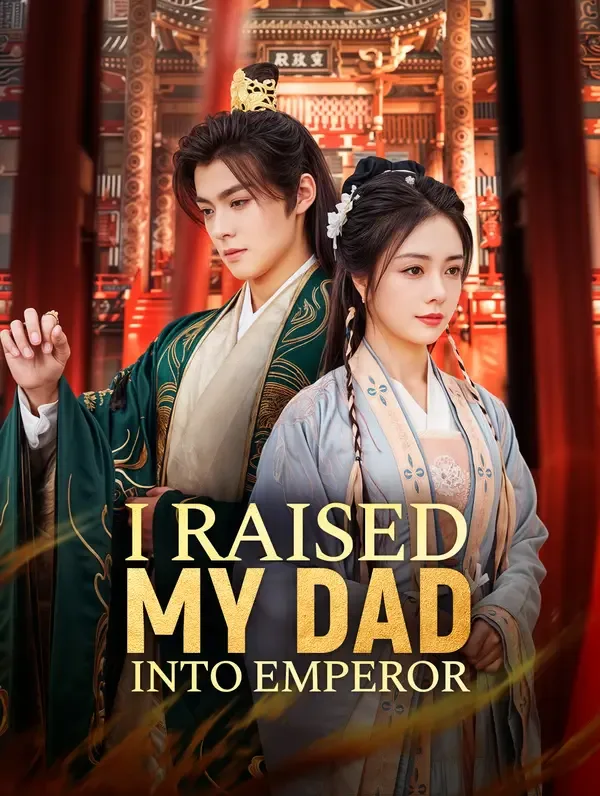 I Raised My Dad Into Emperor(Dubbed)