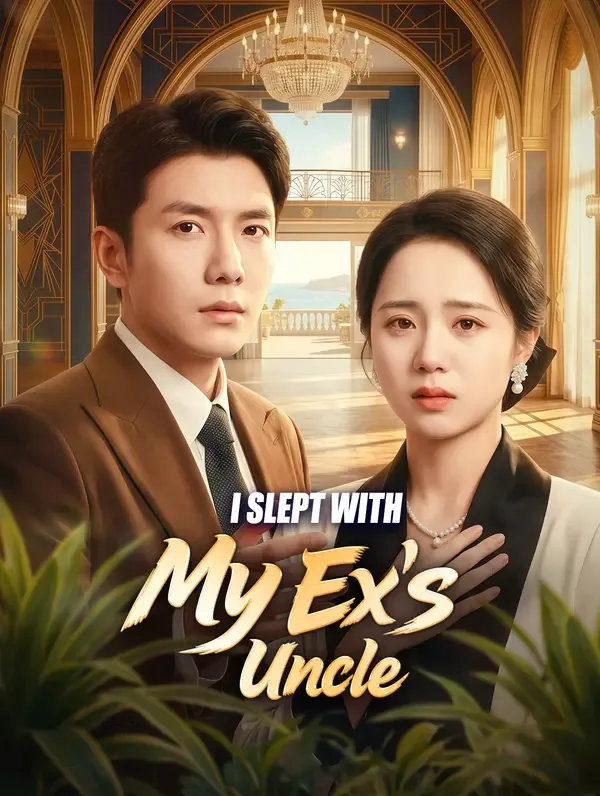 I Slept With My Ex's Uncle (Dubbed)