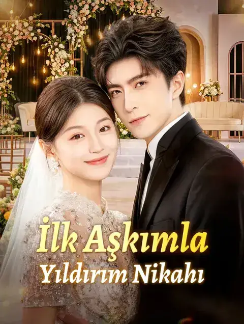 İlk Aşkımla Yıldırım Nikahı(Dublajlı)