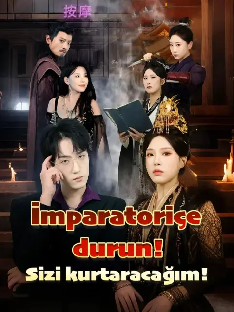 İmparatoriçe, durun! Sizi kurtaracağım!