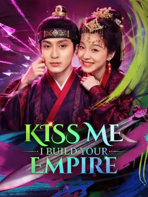 Kiss Me, I Build Your Empire(Dubbed
