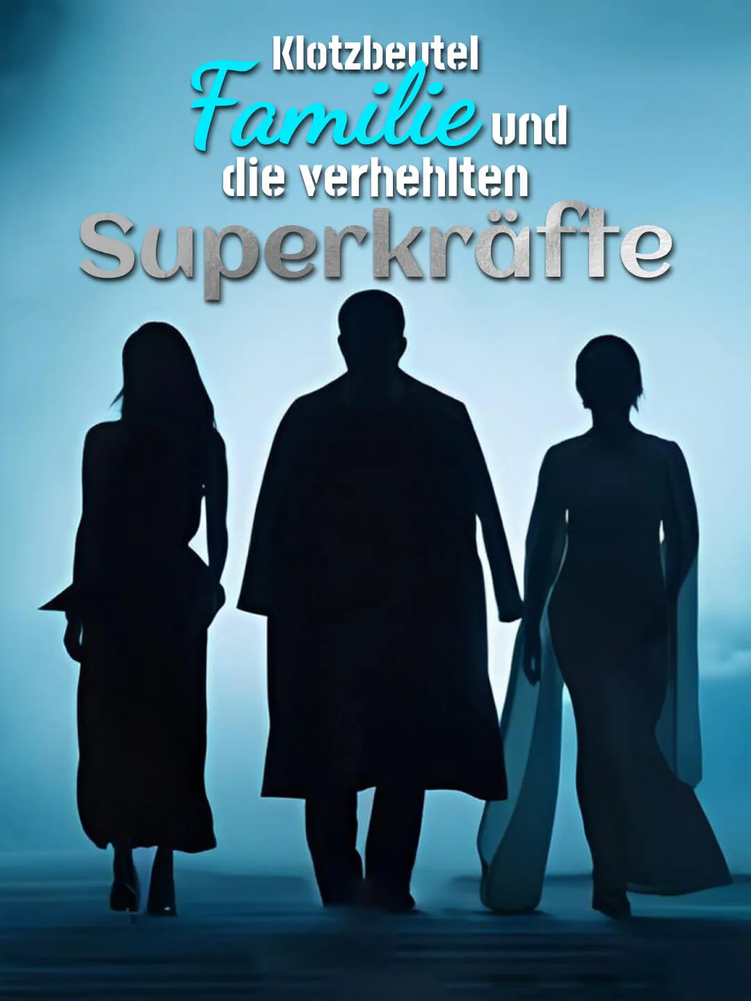 Klotzbeutel - Familie und die verhehlten Superkräfte