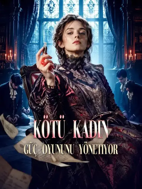 Kötü Kadın Güç Oyununu Yönetiyor