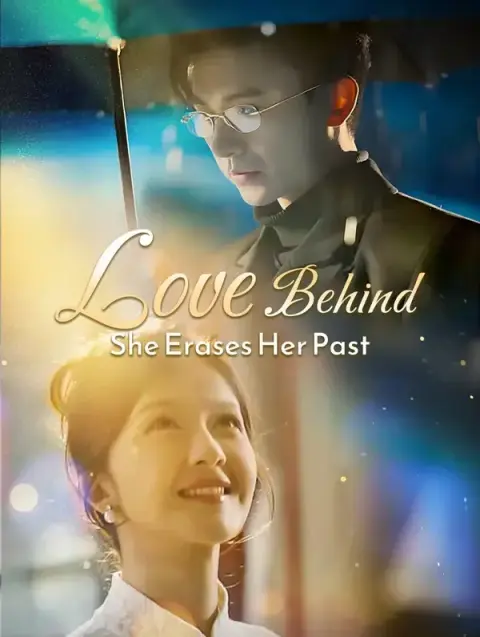 Love-Blinded, She Erases Her Past(Dubbed