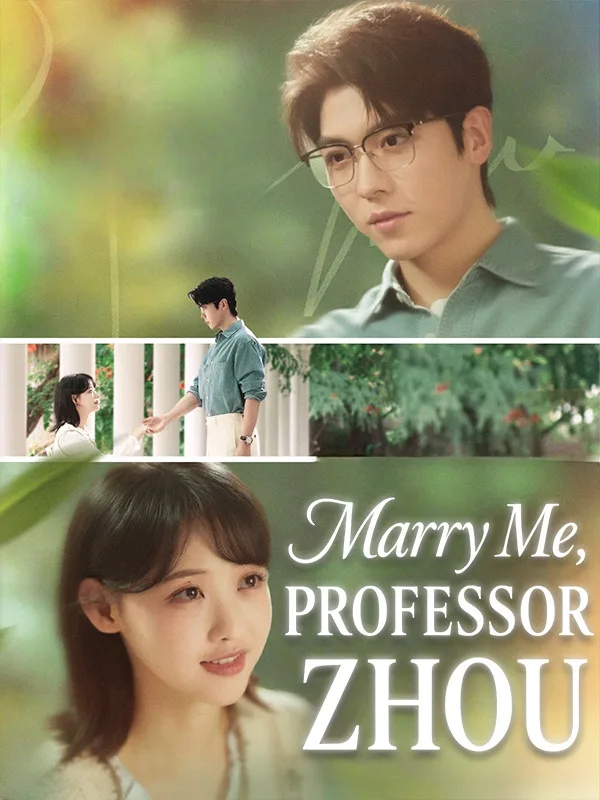 Marry Me, Professor Zhou