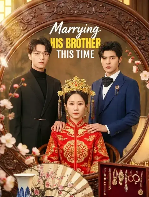 Marrying His Brother This Time(Dubbed
