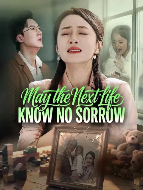 May Next Life Know No Sorrow